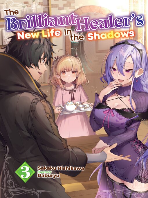 Cover image for The Brilliant Healer's New Life in the Shadows, Volume 3